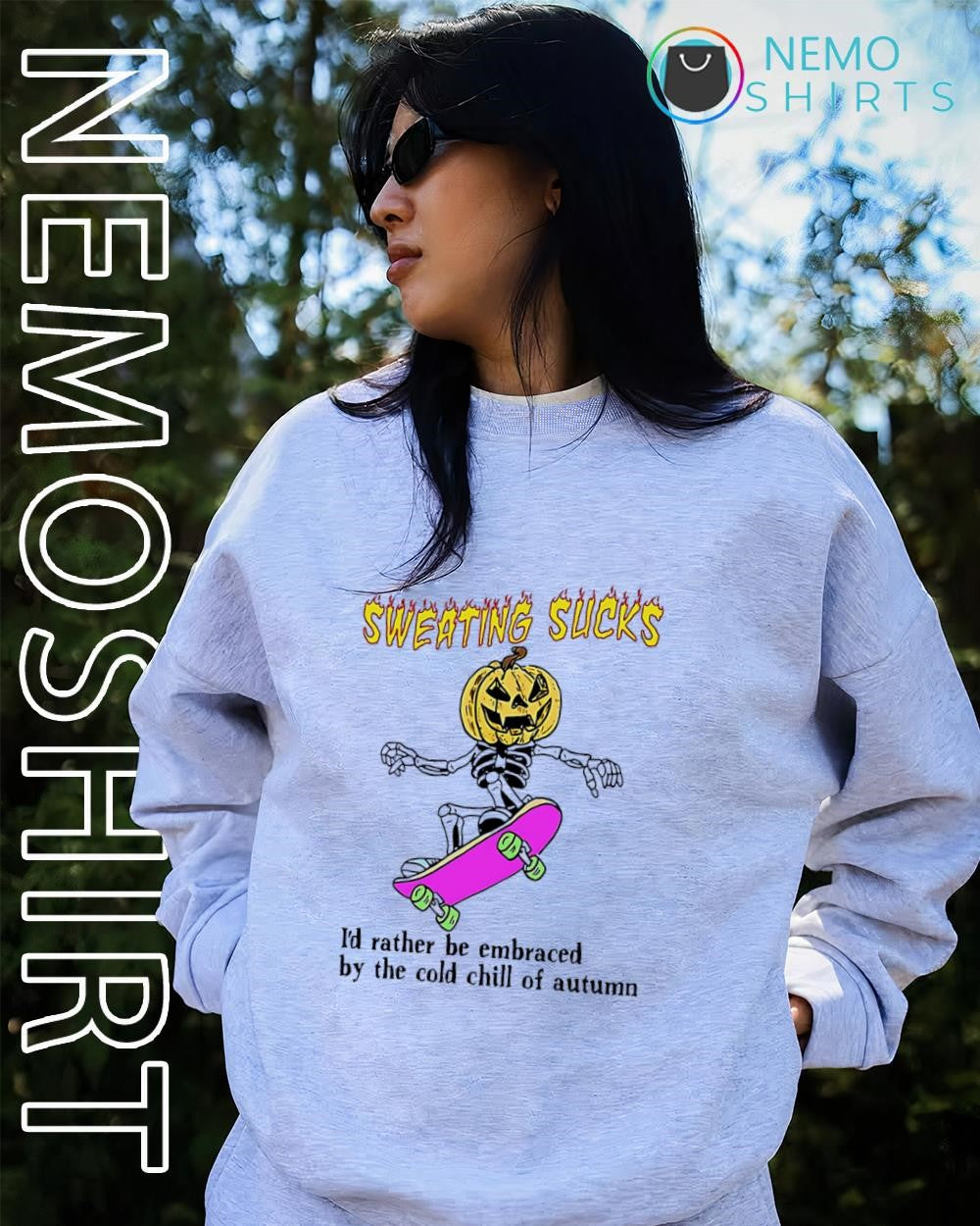 Sweating sucks I’d rather be embraced by the cold chill of autumn shirt