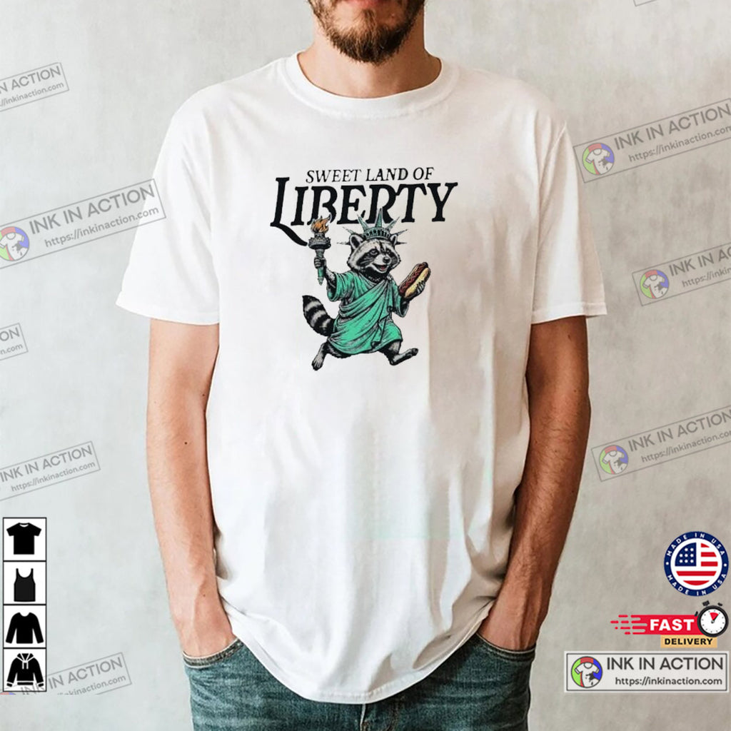Sweet Land Of Liberty Funny Raccoon Statue Of Liberty Shirt