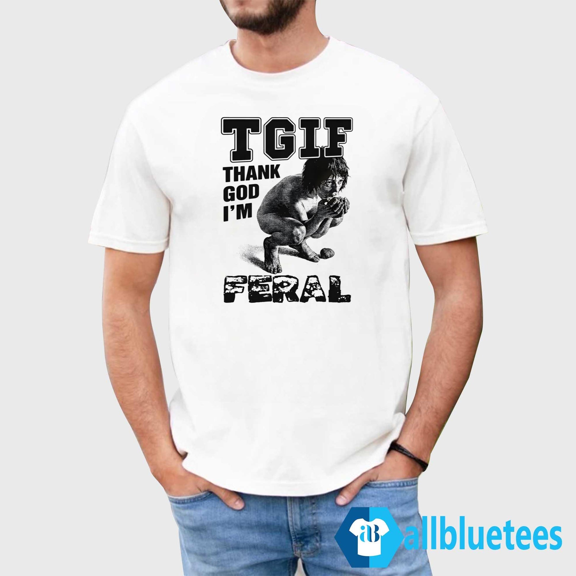 TGIF Thank God I’m Feral Shirt