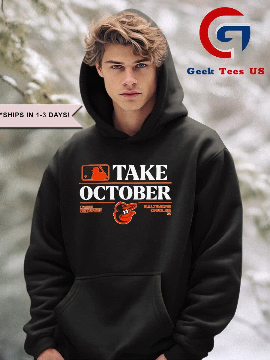 Take October Postseason 2025 Baltimore Orioles MLB Playoffs shirt