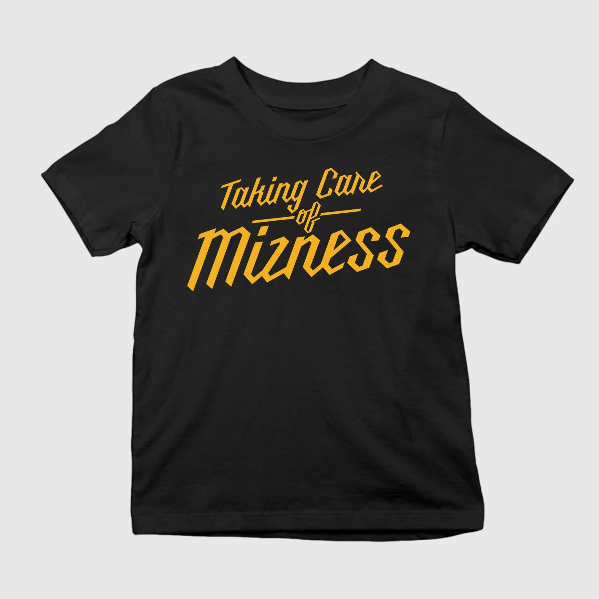 Taking Care Of Mizness Shirt