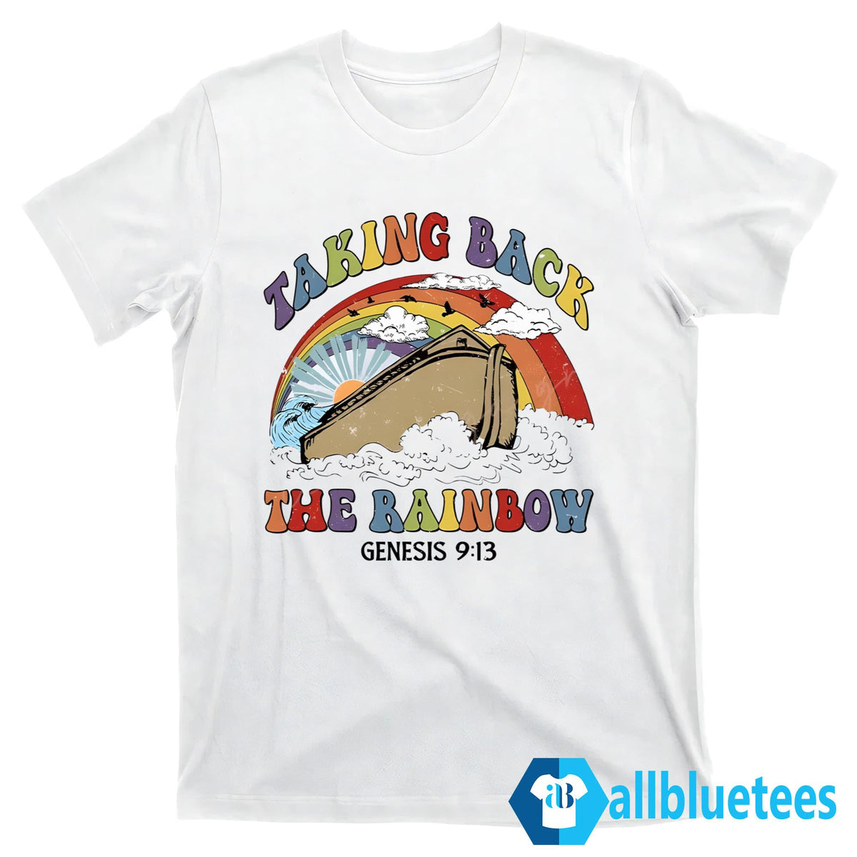 Taking Back The Rainbow Shirt