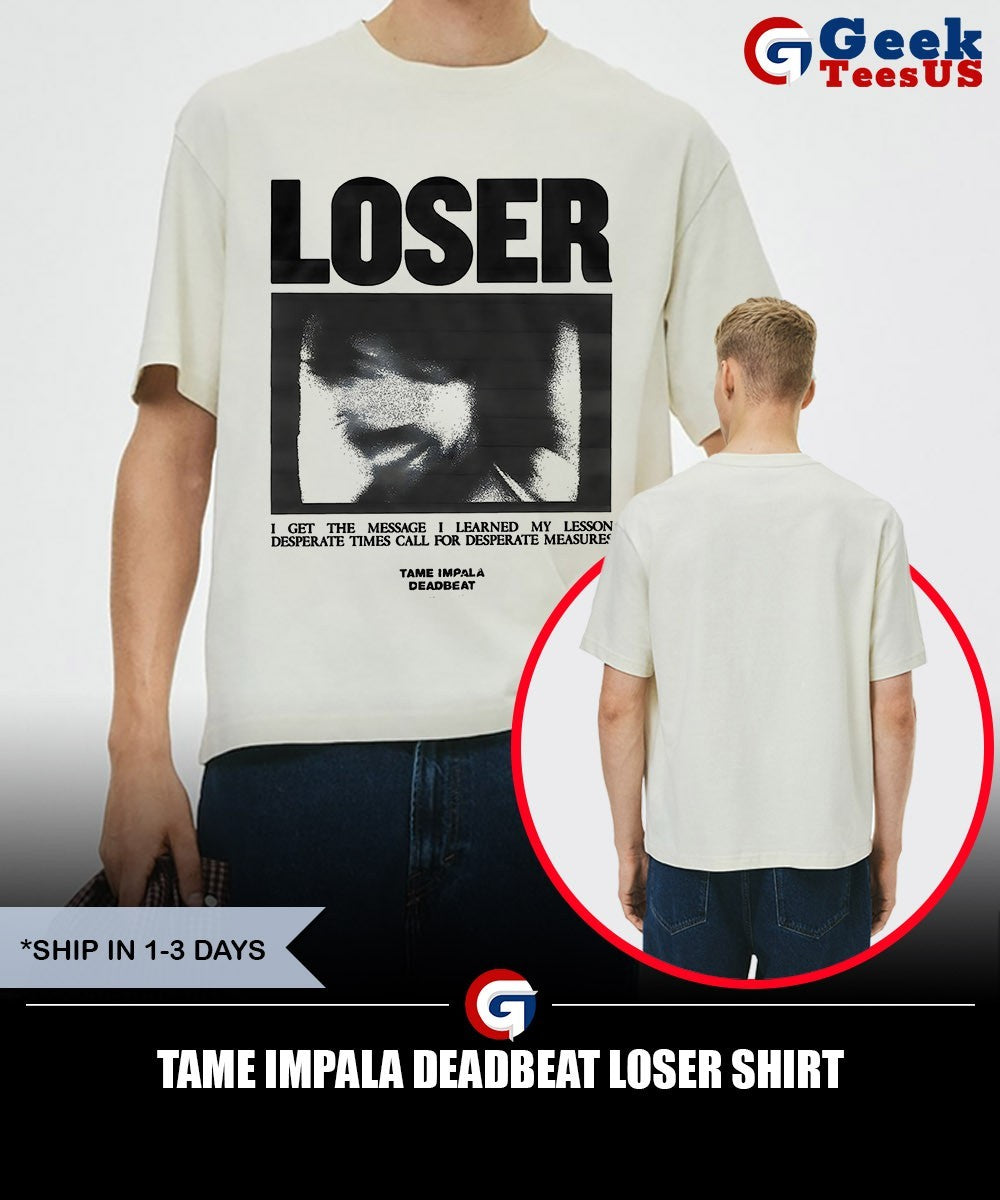 Tame Impala Deadbeat Loser shirt