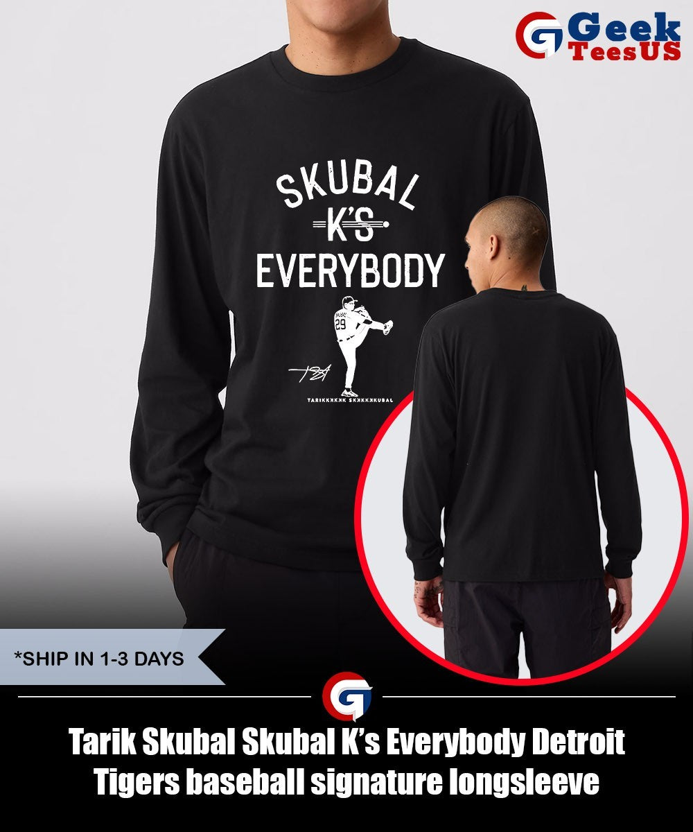 Tarik Skubal Skubal K’s Everybody Detroit Tigers baseball signature shirt