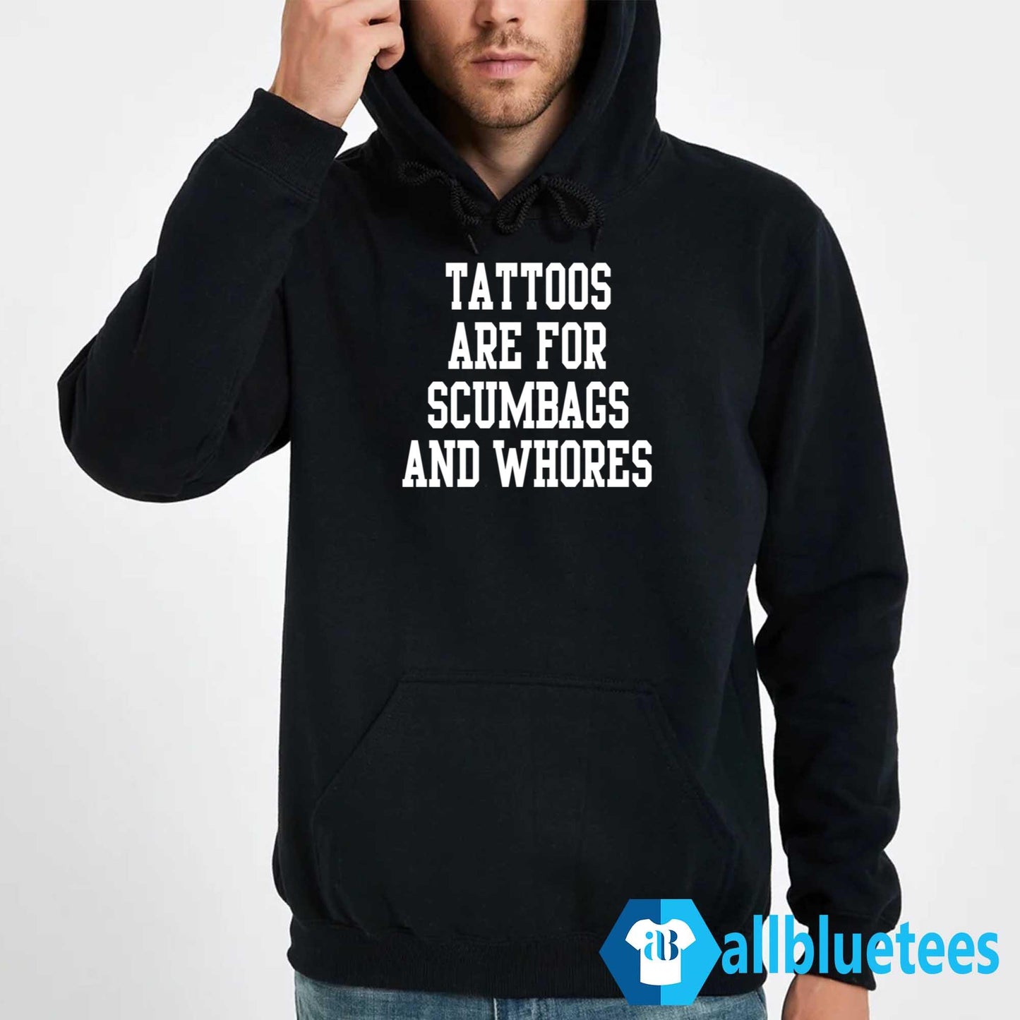 Tattoos Are For Scumbags And Whores Shirt