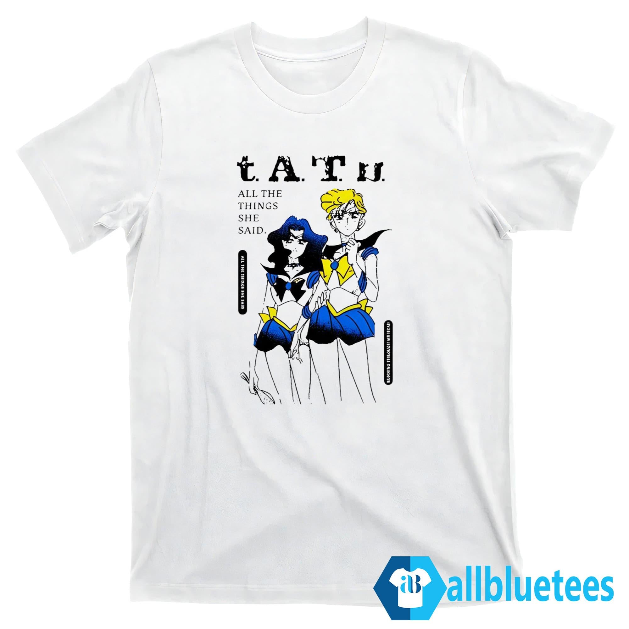 Tatu All The Things She Said Shirt