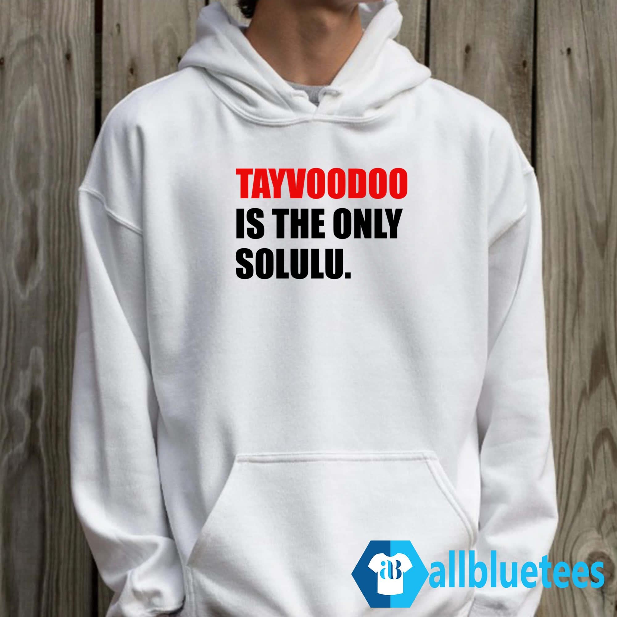 Tayvoodoo Is The Only Solulu Shirt