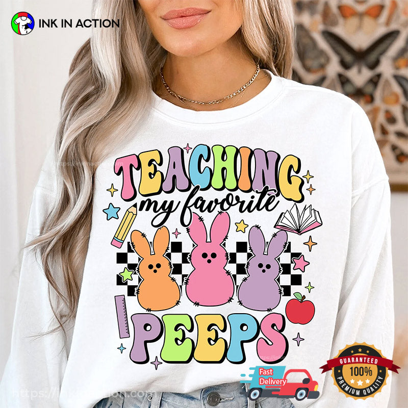 Teaching My Favorite Peeps Easter Day Shirt