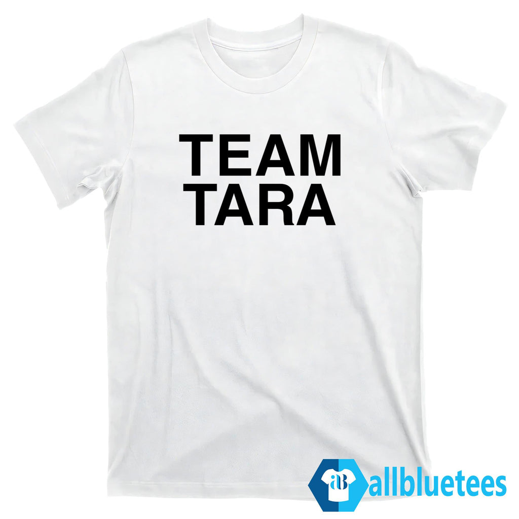 Team Tara Shirt