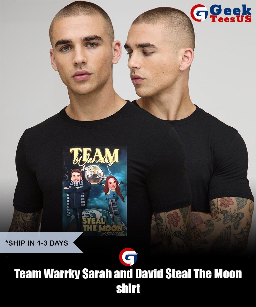Team Warrky Sarah and David Steal The Moon shirt