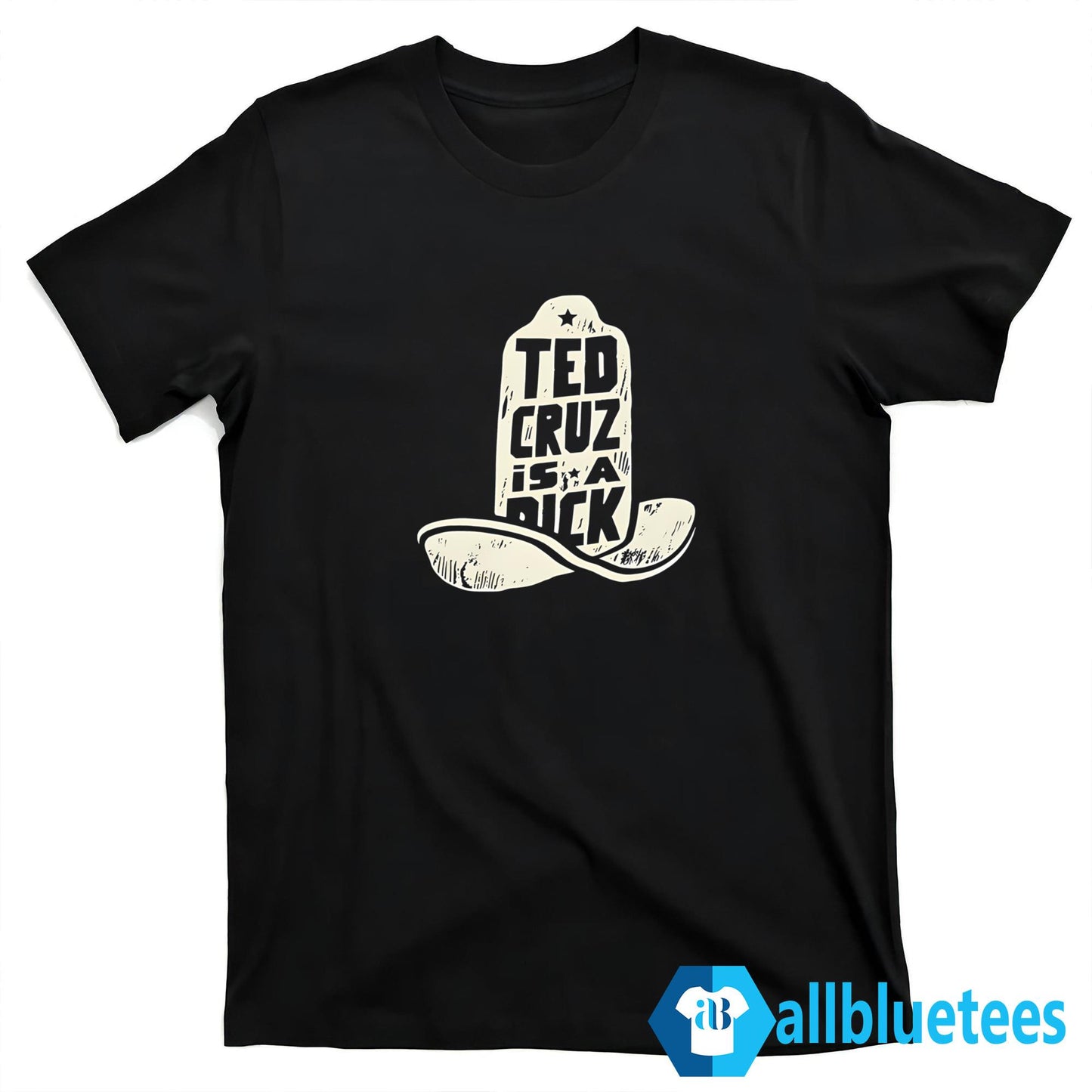Ted Cruz Is A Dick Shirt