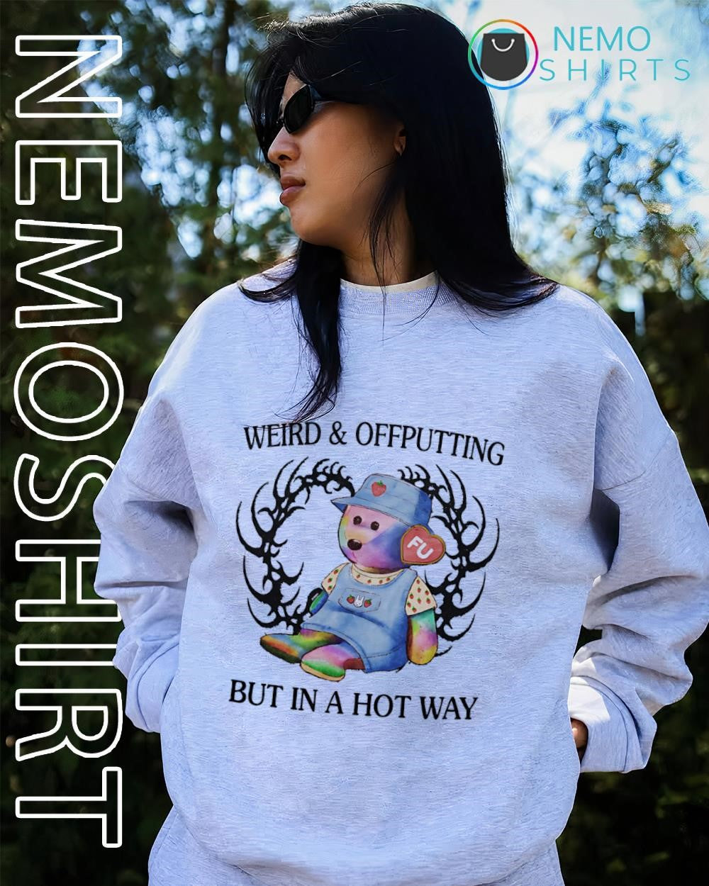 Teddy bear weird and offputting but in a hot way shirt