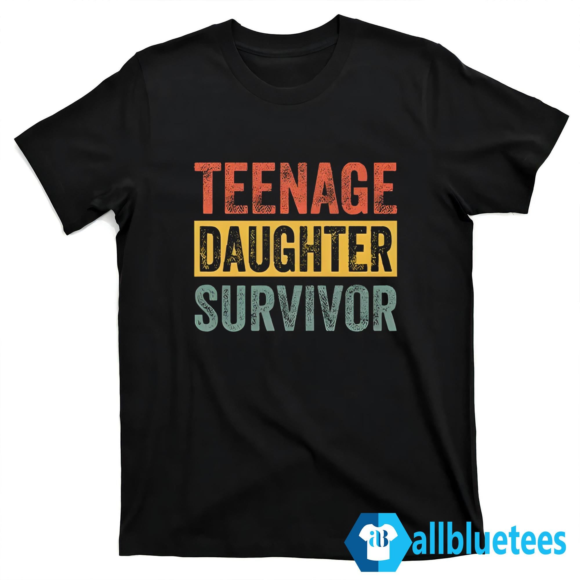 Teenage Daughter Survivor Shirt