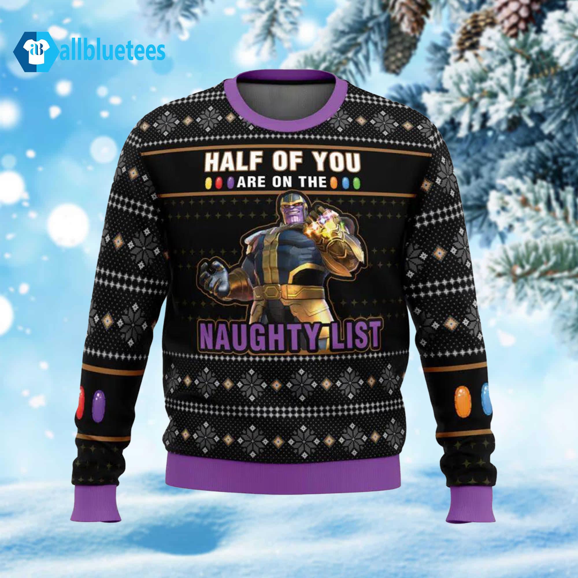 Thanos Half Of You Are On The Naughty List Ugly Christmas Sweater
