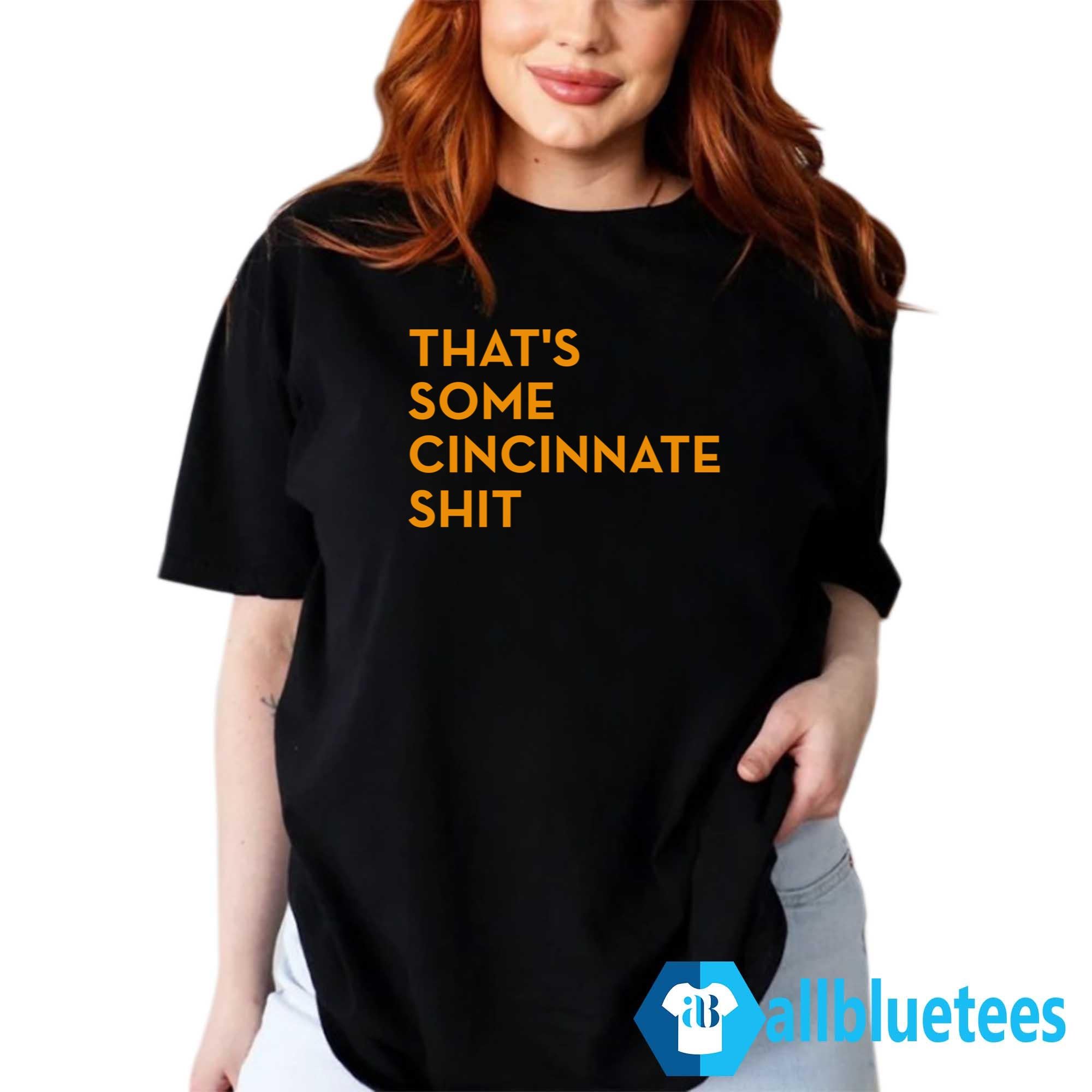 That’s Some Cincinnati Shit Shirt