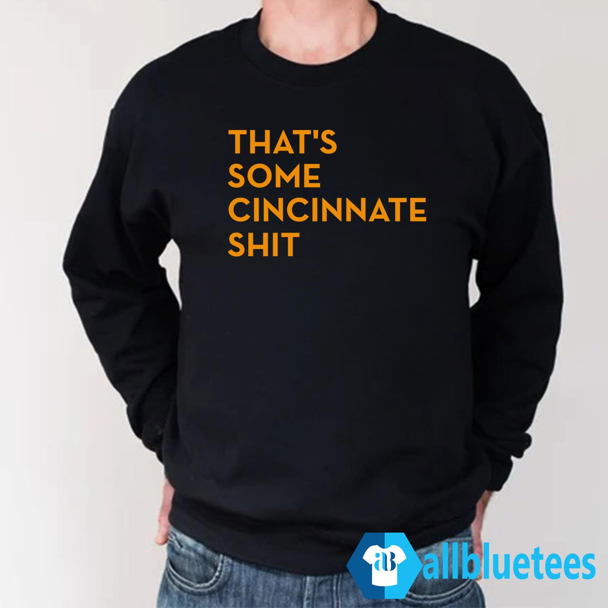That’s Some Cincinnati Shit Shirt