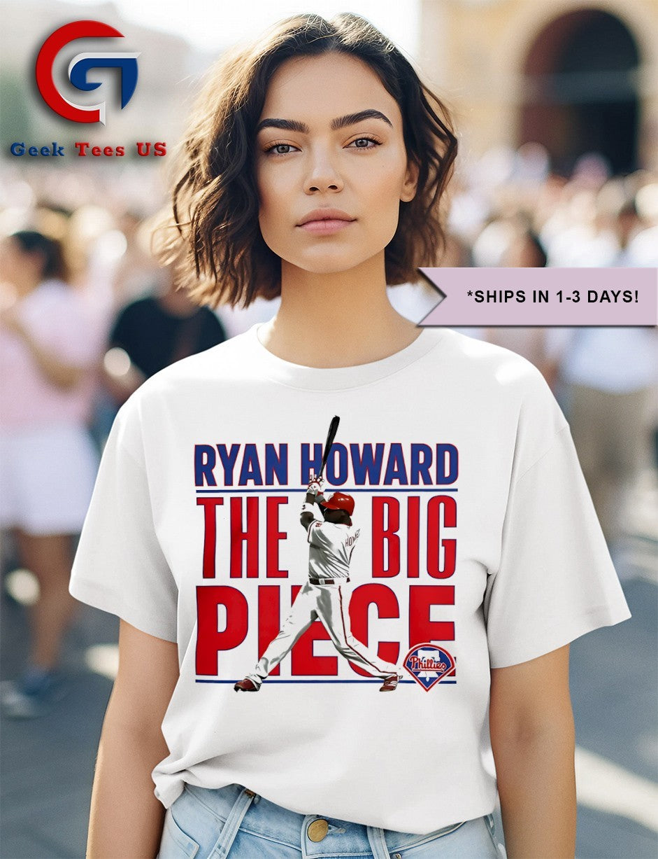 The Big Piece Ryan Howard Philadelphia Phillies MLB shirt