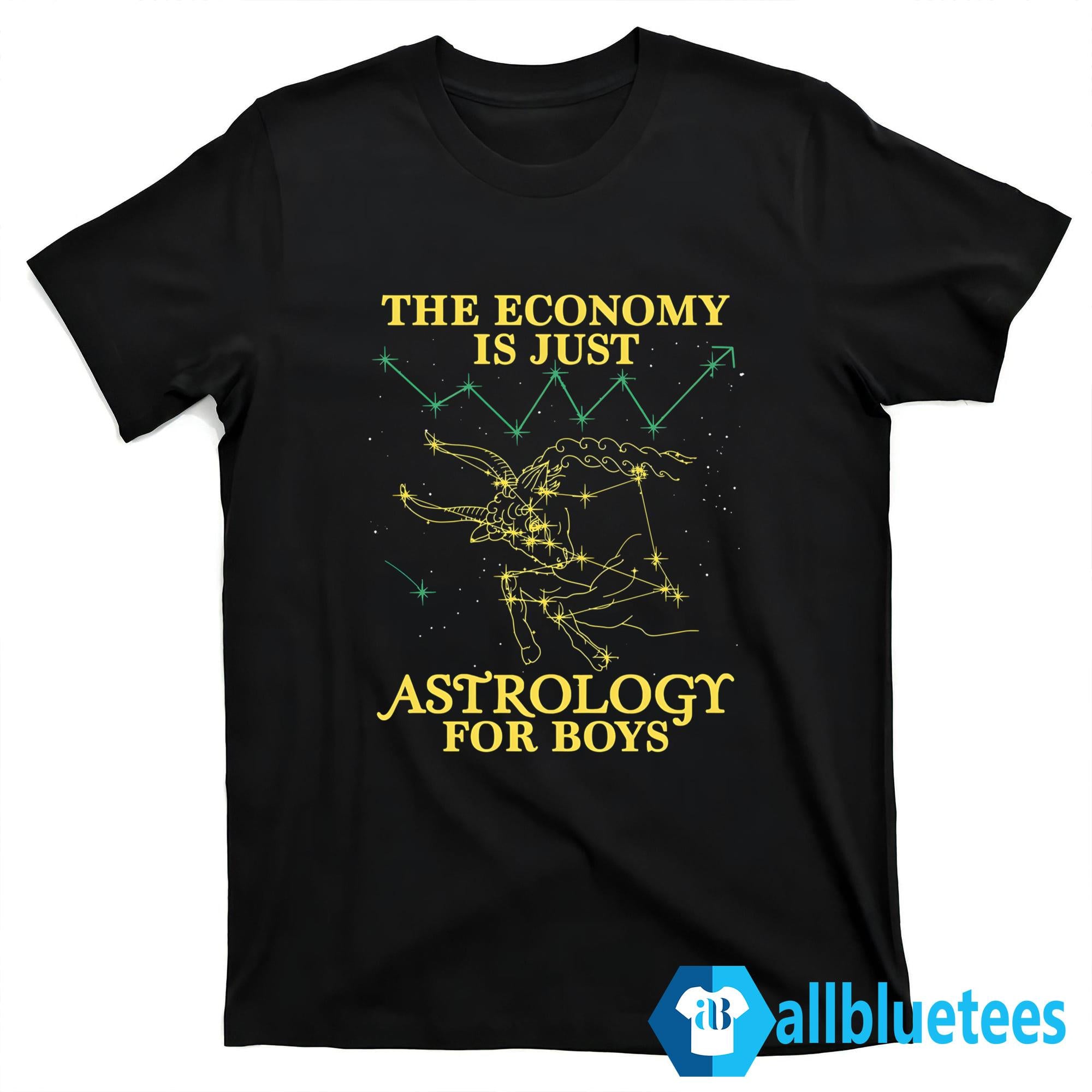 The Economy Is Just Astrology For Boys Shirt