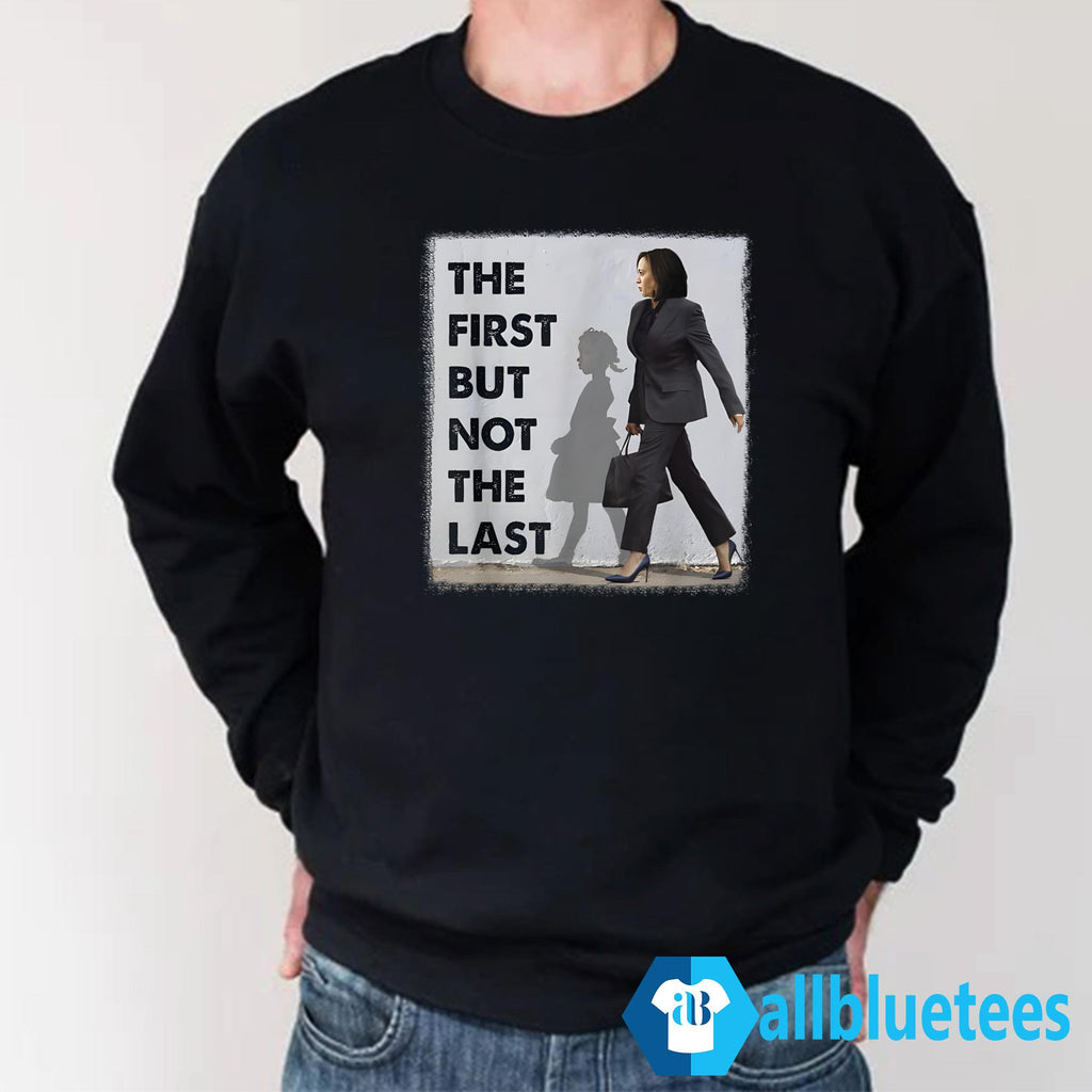 The First But Not The Last Kamala Shirt