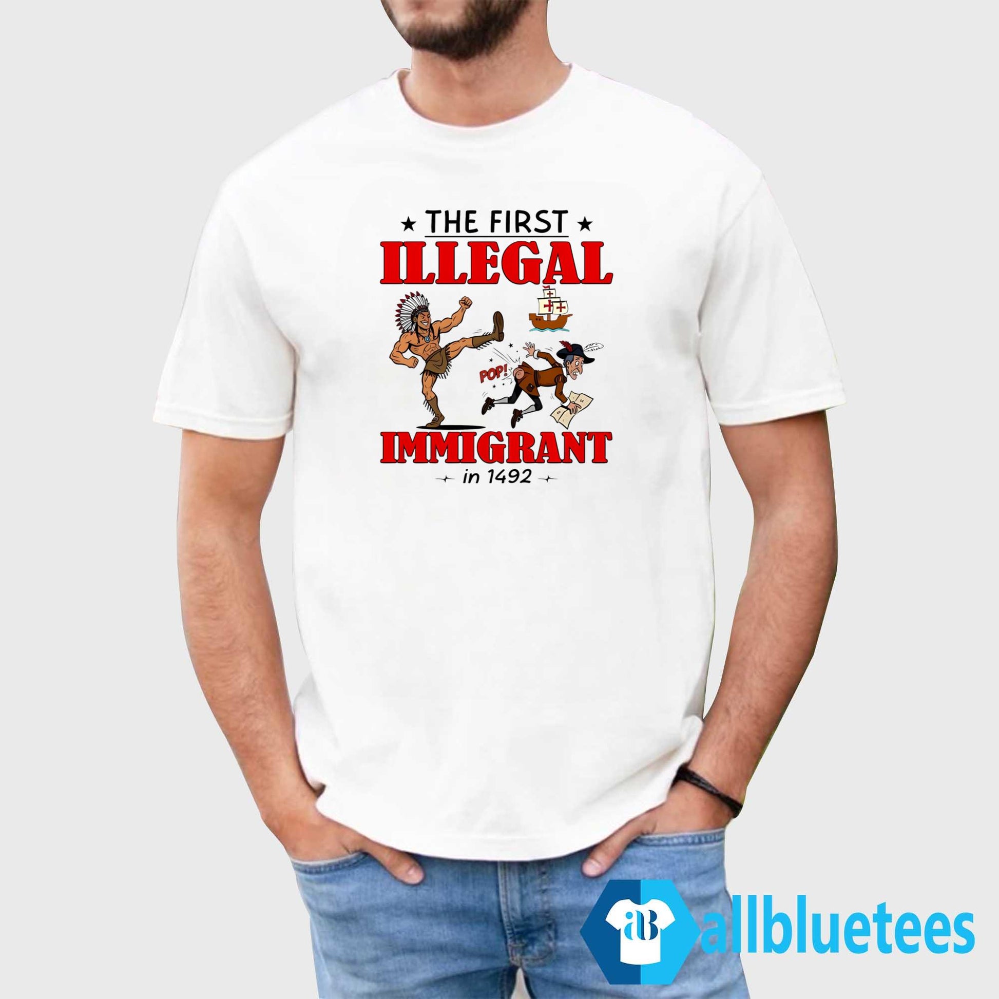The First Illegal Immigrant In 1492 Shirt