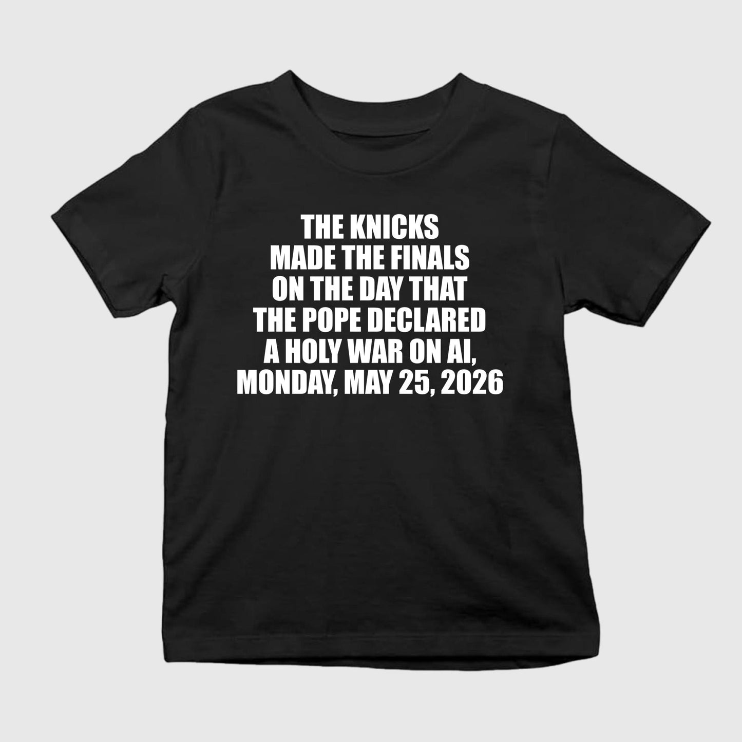 The Knicks Made The Finals On The Day Shirt