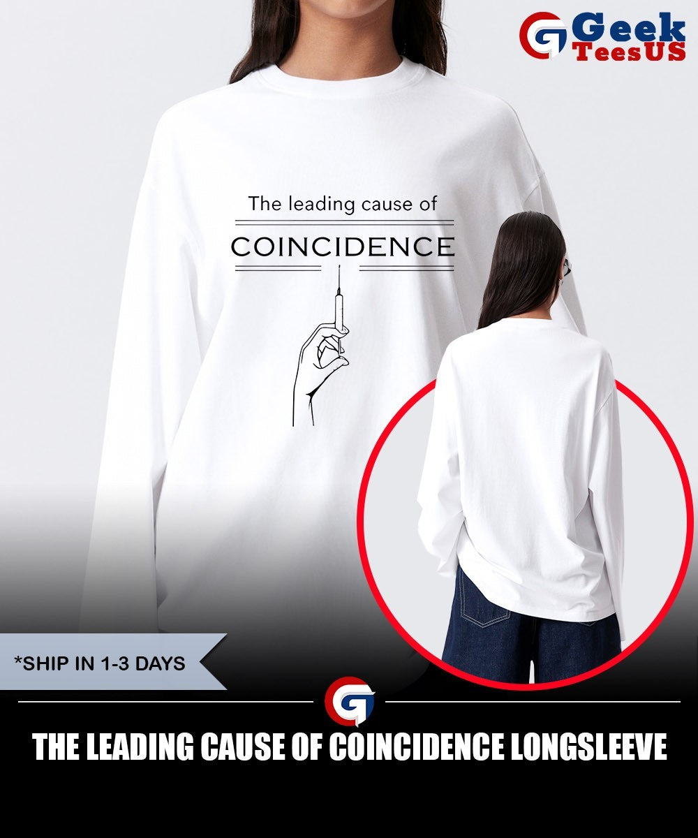 The Leading Cause of Coincidence shirt