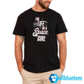 The Life Of A Space Girl Shirt