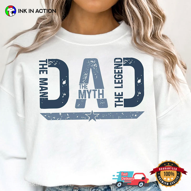 The Man The Myth The Legend The Dad T-shirt