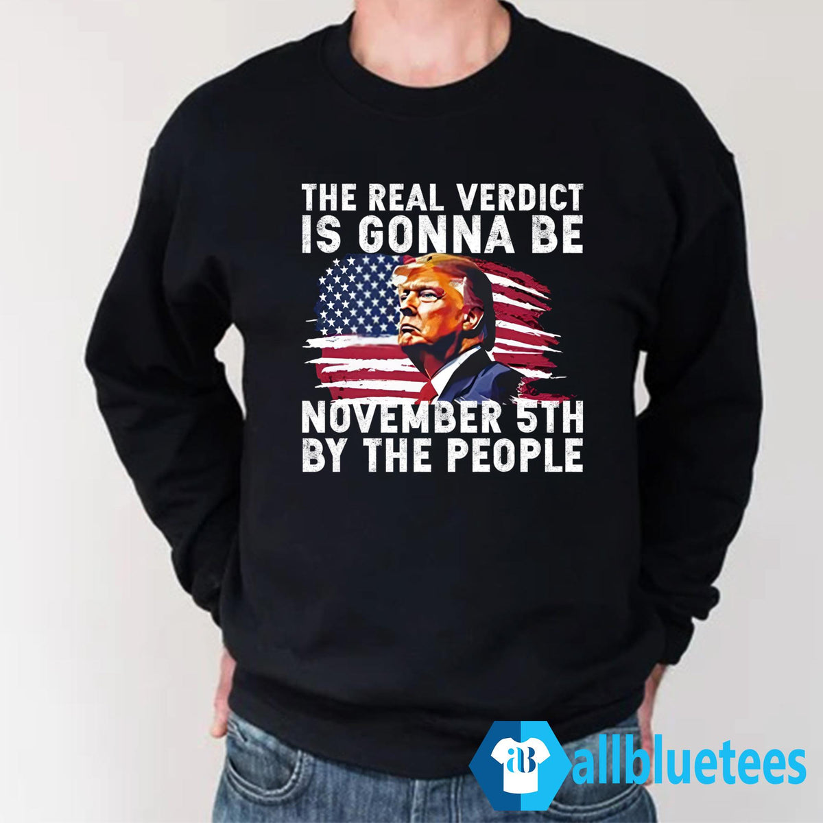 The Real Verdict Is Gonna Be November 5th By The People Shirt