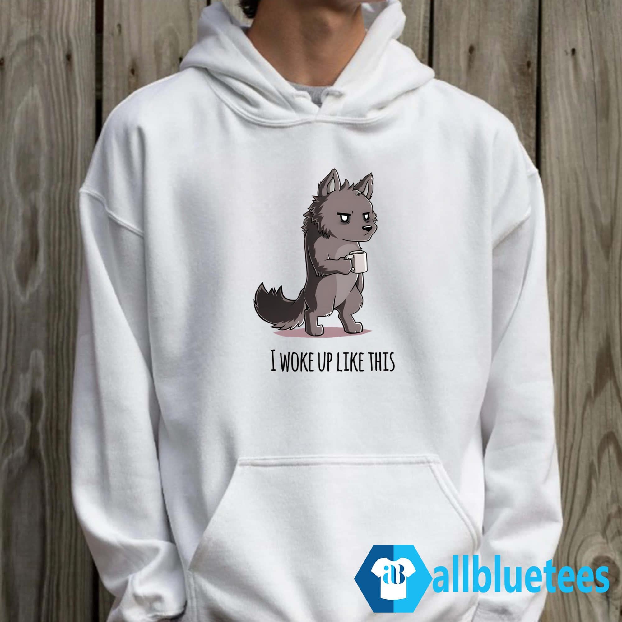 The Wolf I Woke Up Like This Shirt