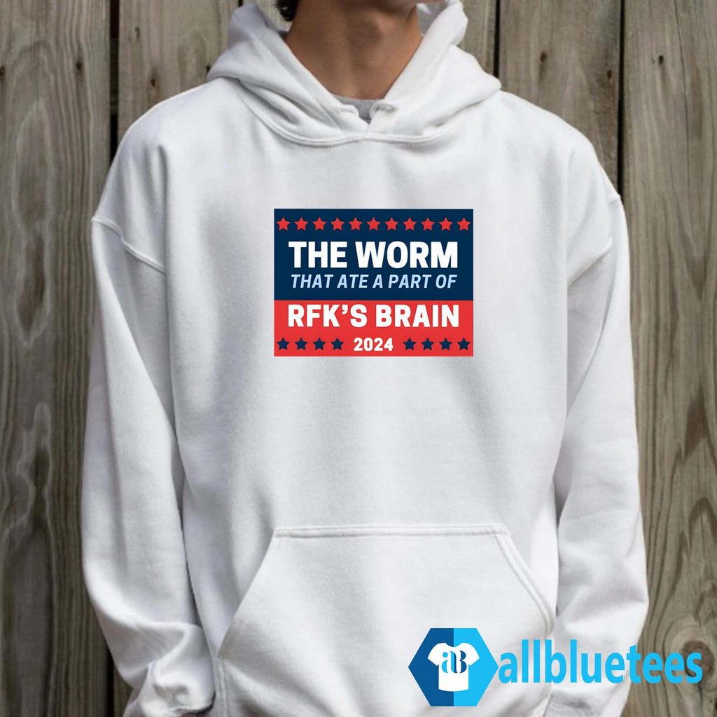 The Worm That Ate A Part Of RFK’s Brain 2024 Shirt