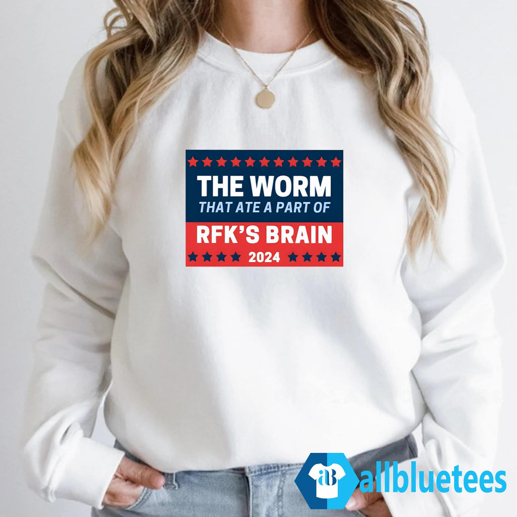 The Worm That Ate A Part Of RFK’s Brain 2024 Shirt