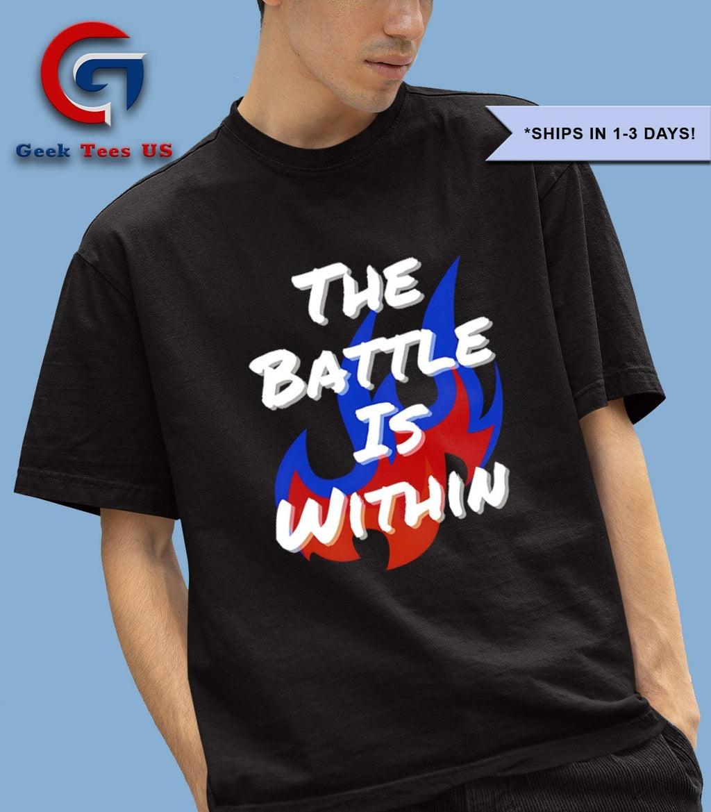 The battle is within shirt