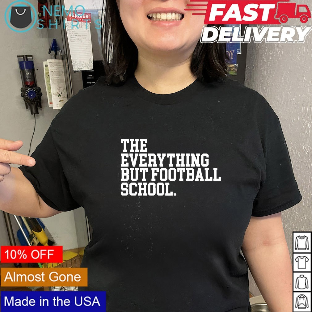 The everything but football school Nebraska shirt
