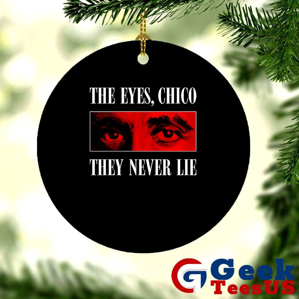 The eyes chico they never lie shirt