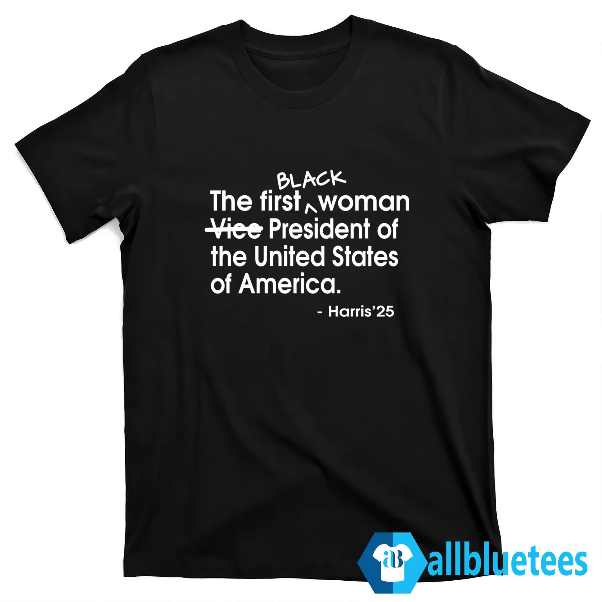 The First Black Woman President Of The USA Harris Shirt