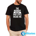 The Memory Of My Dad Lives Inside Me Shirt