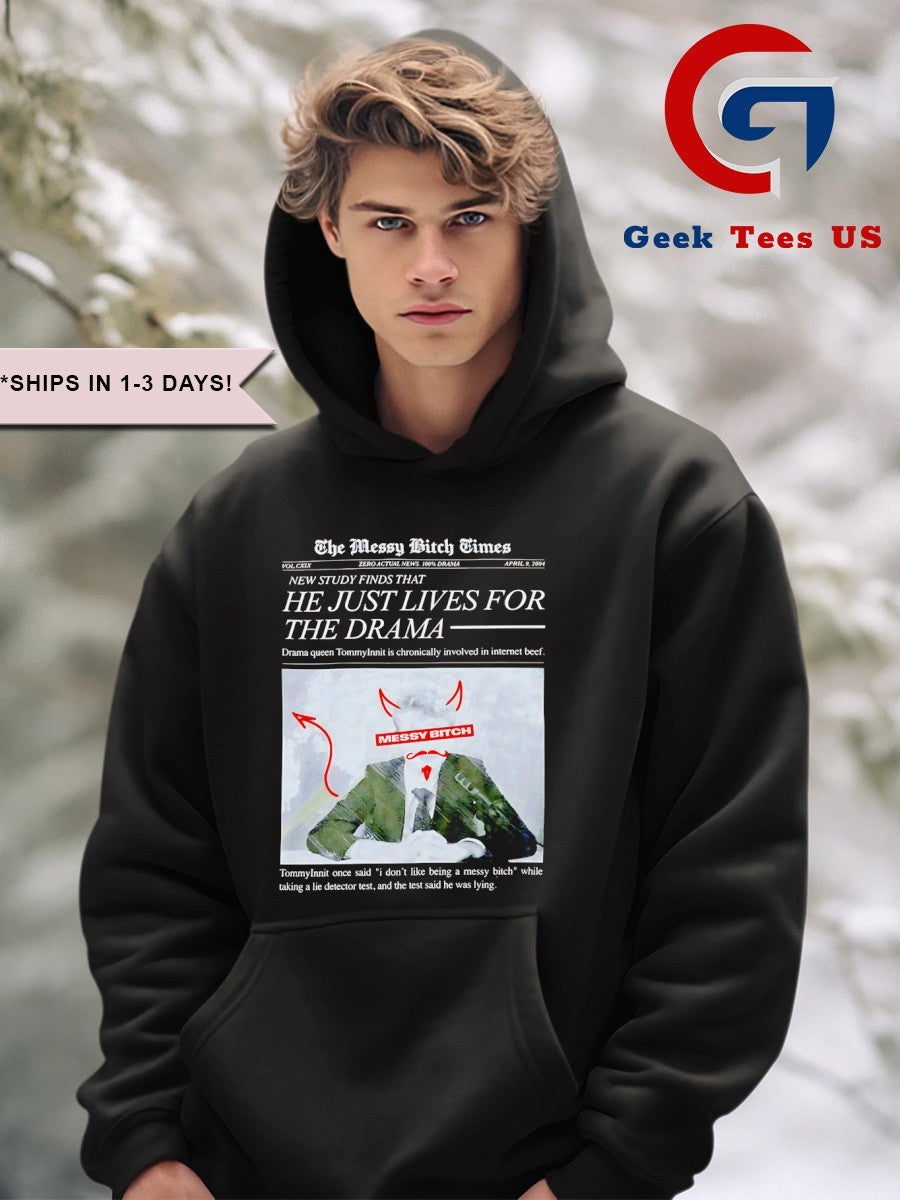 The messy bitch times new study finds that he just lives for the drama shirt