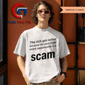 The rich get richer because the poor think every opportunity is a scam shirt