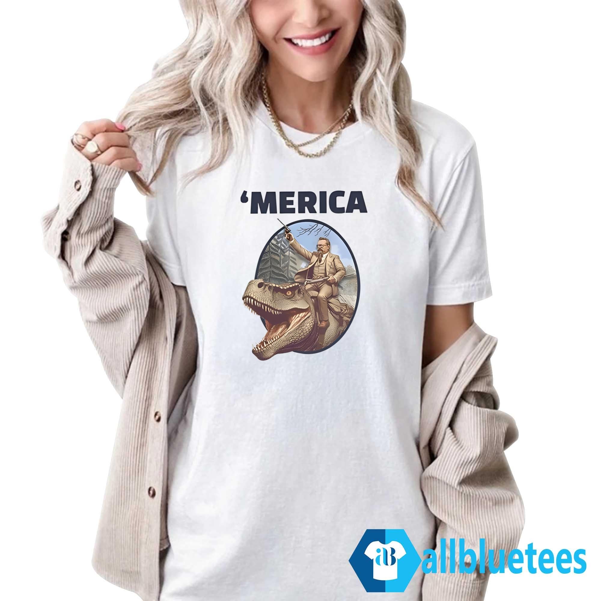 Theodore Roosevelt Allosaurus T-Rex ‘Merica Shirt