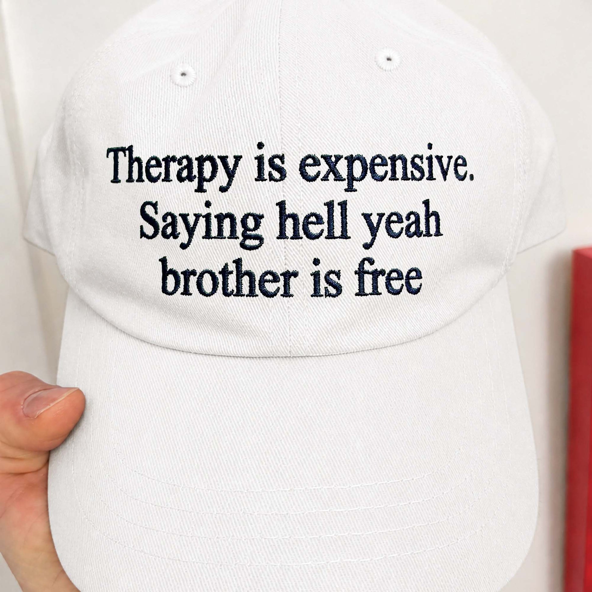Therapy Is Expensive Saying Hell Yeah Brother Is Free Hat