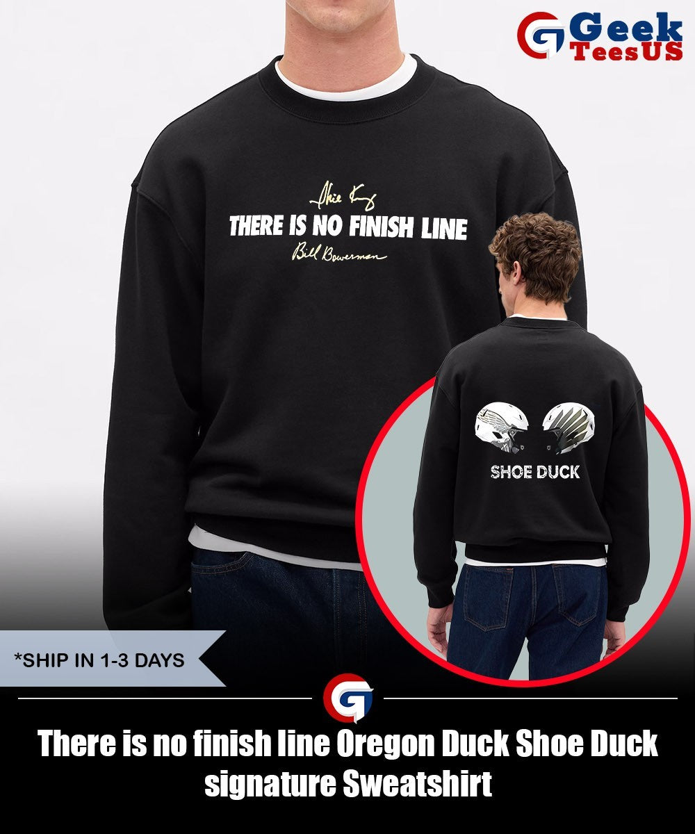 There is no finish line Oregon Duck Shoe Duck signature shirt