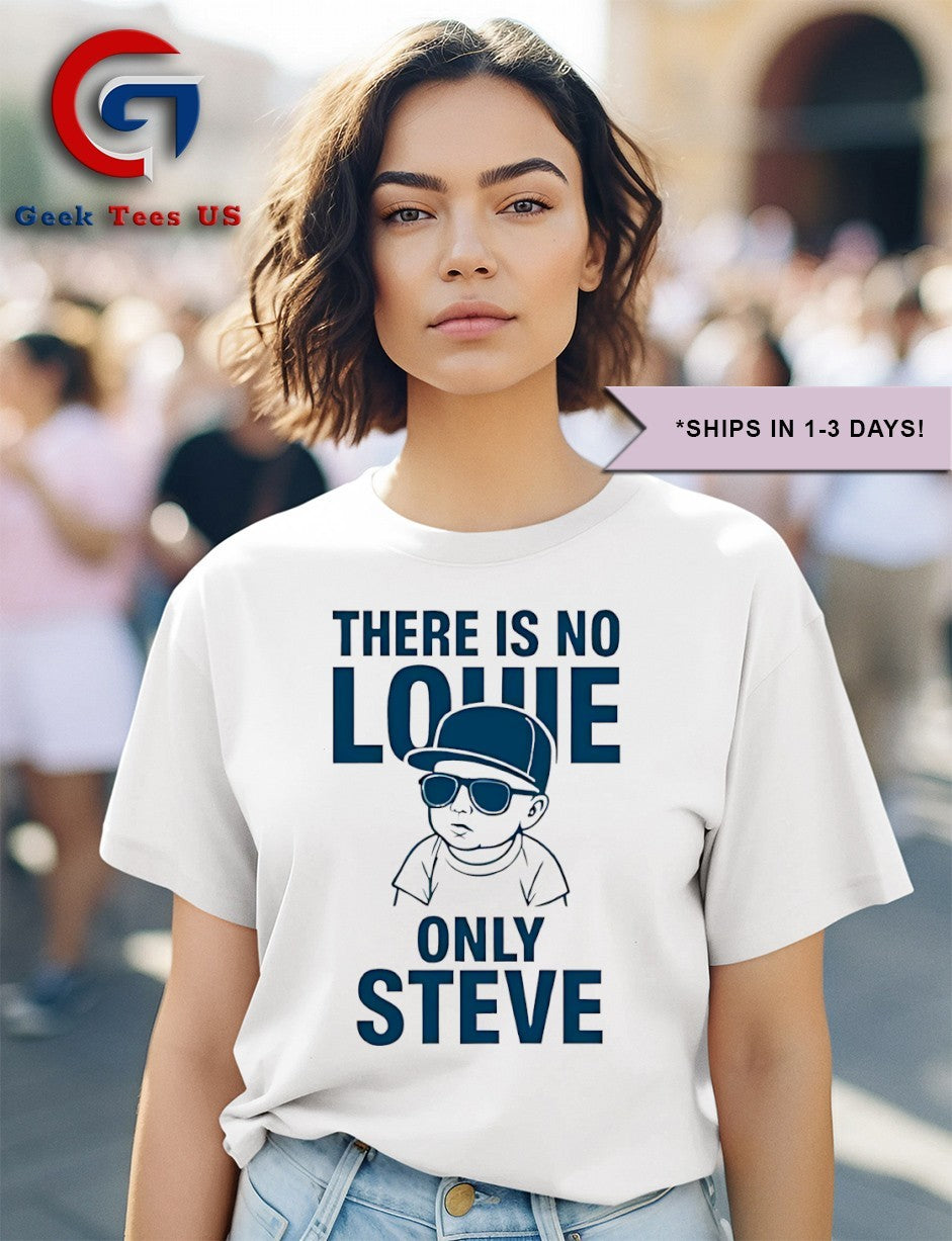There is no lowe only steve State Fair shirt