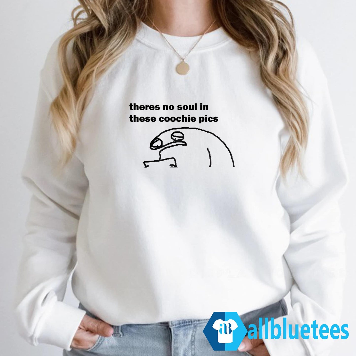 There No Soul in These Coochie Pics Shirt