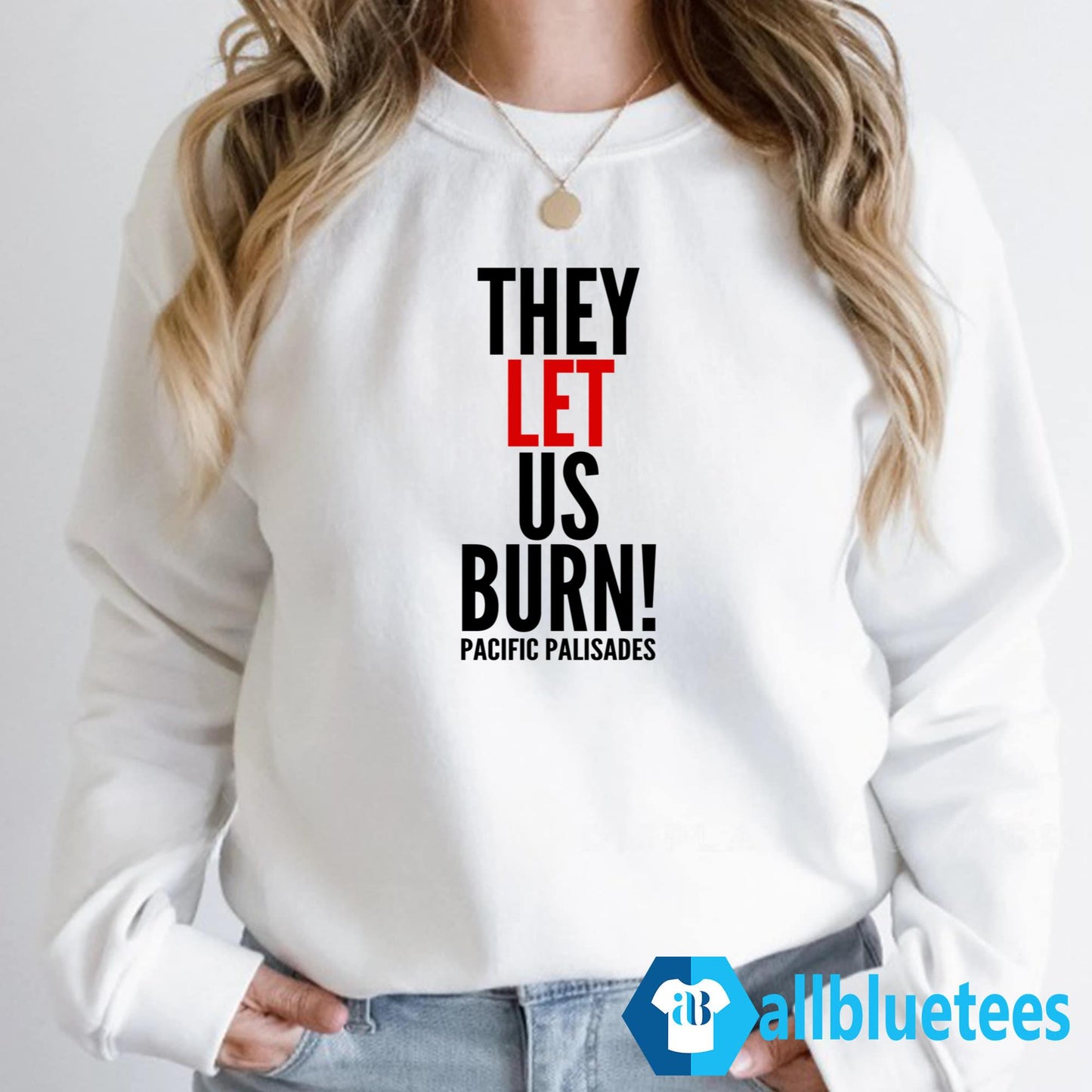 They Let Us Burn Pacific Palisades Shirt