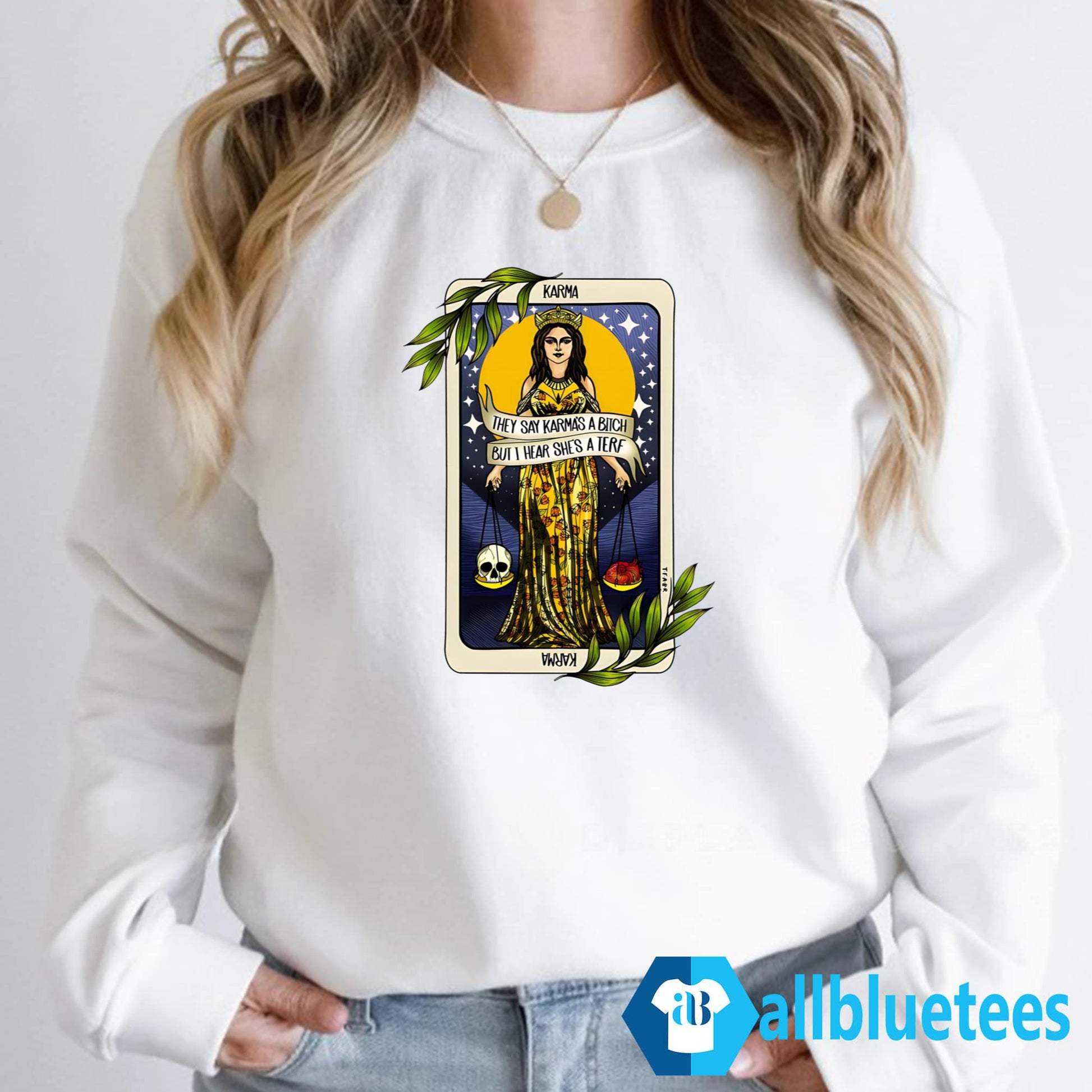 They Say Karma’s A Bitch But I Hear She’s A Terf Shirt