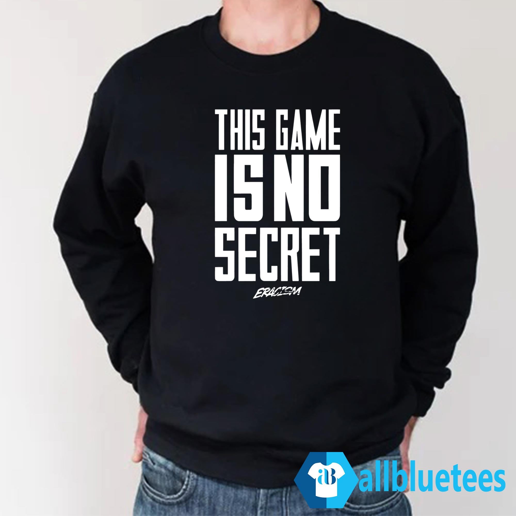 This Game Is No Secret Shirt