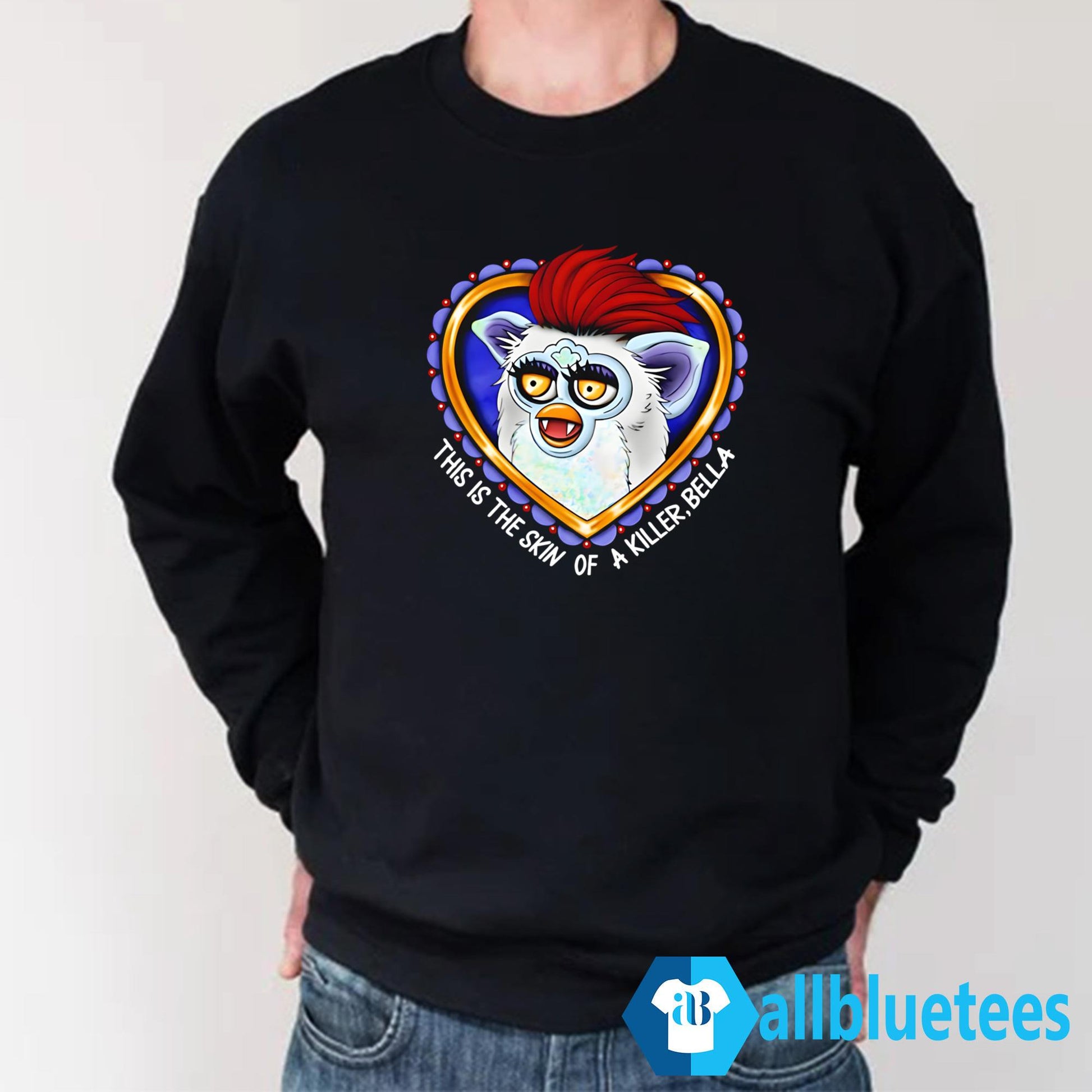 This Is The Skin Of A Killer Bella Furby Shirt