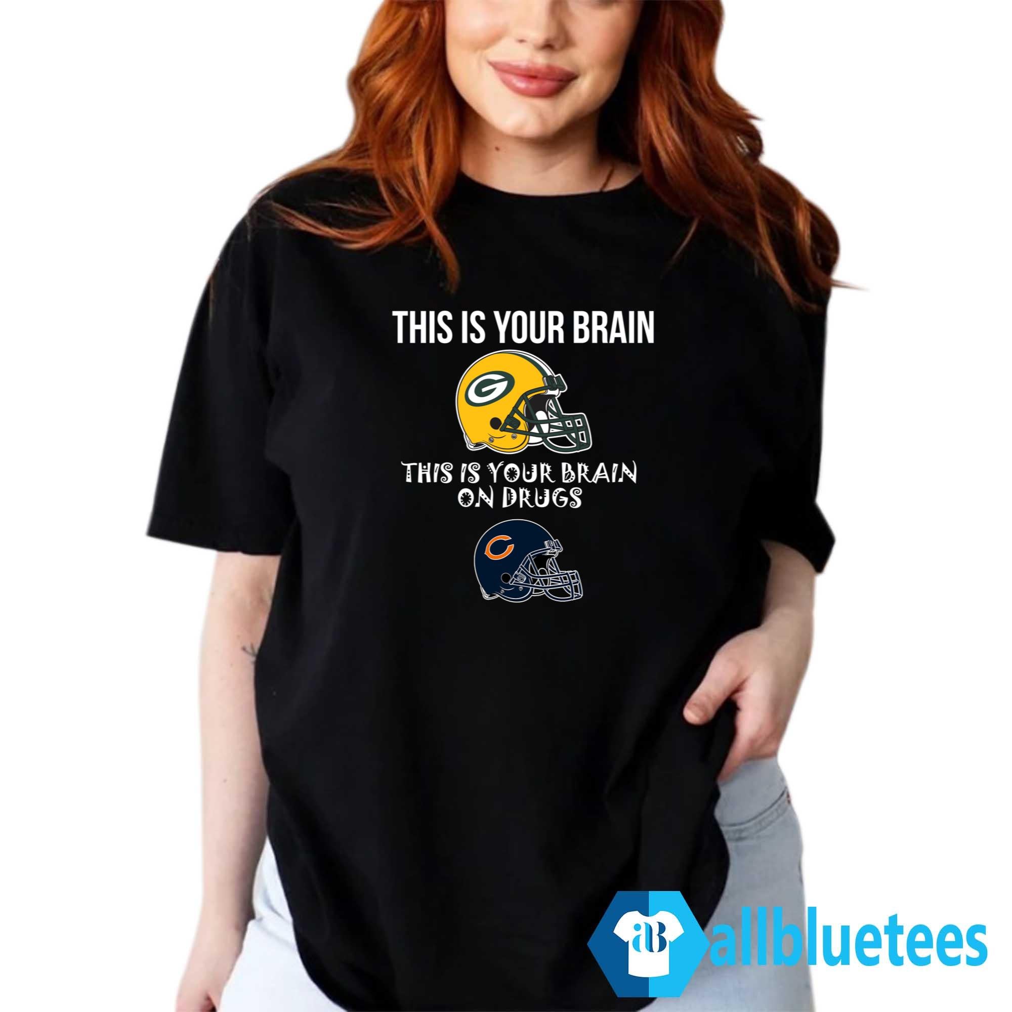 This Is Your Brain Packers This Is Your Brain On Drugs Chicago Shirt