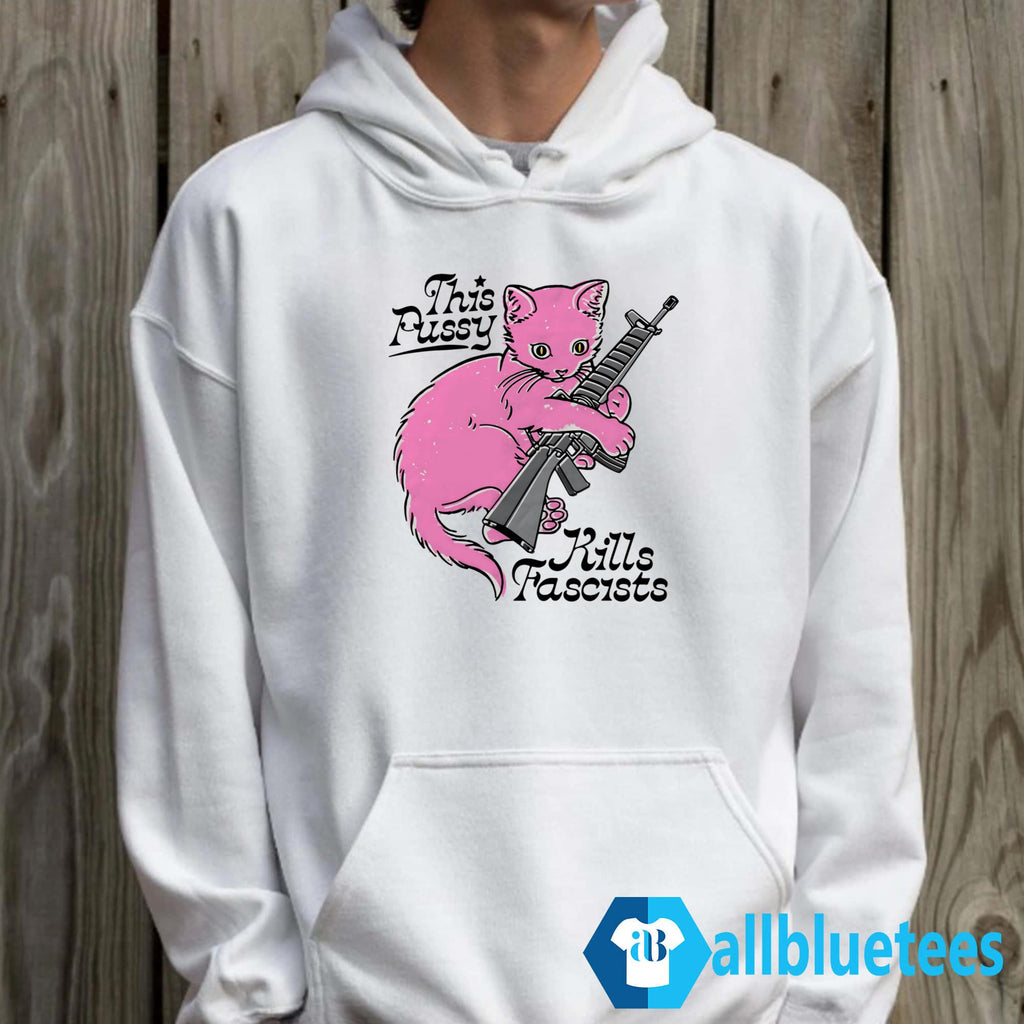 This Pussy Kills Fascists Shirt